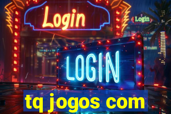 tq jogos com